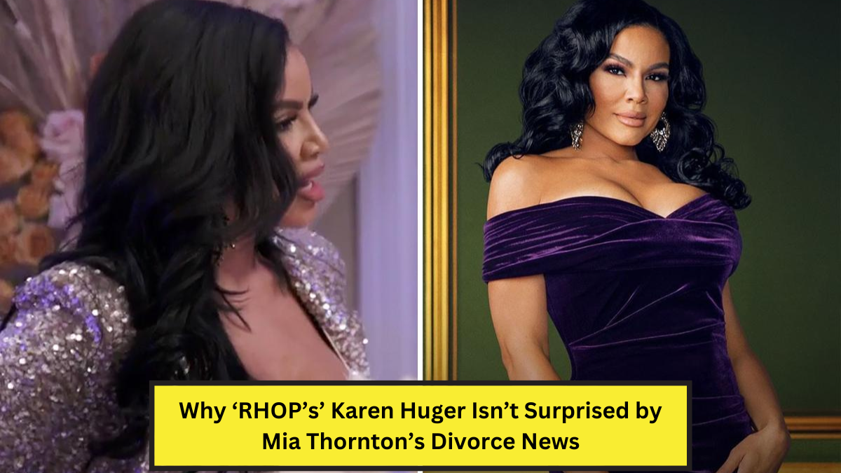Why ‘RHOP’s’ Karen Huger Isn’t Surprised by Mia Thornton’s Divorce News